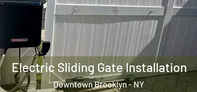 Electric Sliding Gate Installation Downtown Brooklyn - NY