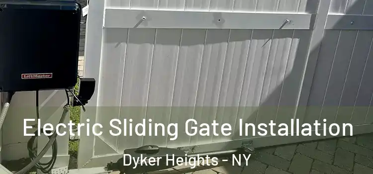 Electric Sliding Gate Installation Dyker Heights - NY