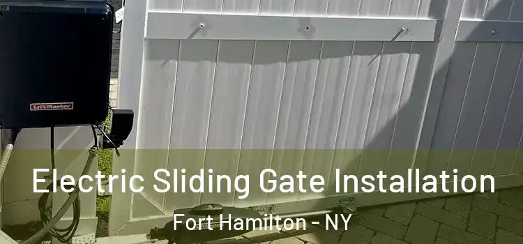 Electric Sliding Gate Installation Fort Hamilton - NY