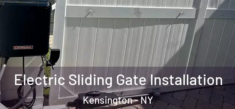 Electric Sliding Gate Installation Kensington - NY