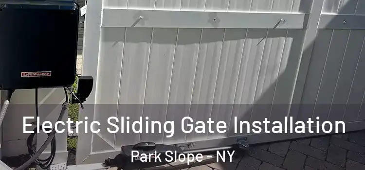 Electric Sliding Gate Installation Park Slope - NY
