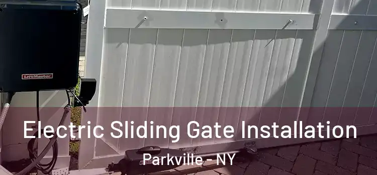 Electric Sliding Gate Installation Parkville - NY