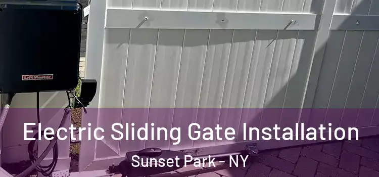 Electric Sliding Gate Installation Sunset Park - NY