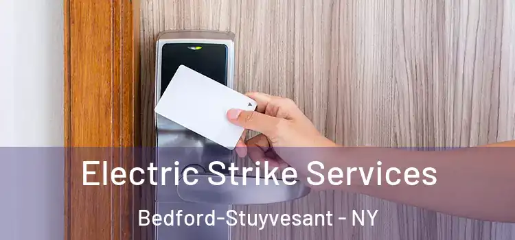  Electric Strike Services Bedford-Stuyvesant - NY