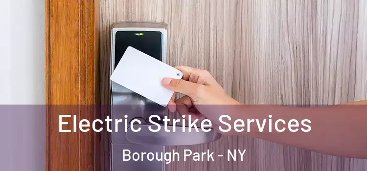 Electric Strike Services Borough Park - NY