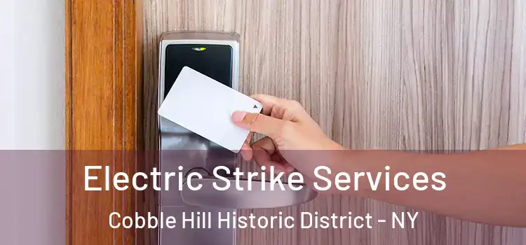 Electric Strike Services Cobble Hill Historic District - NY