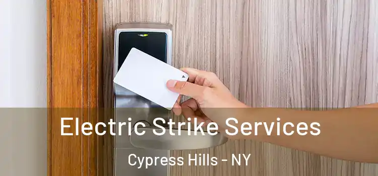 Electric Strike Services Cypress Hills - NY
