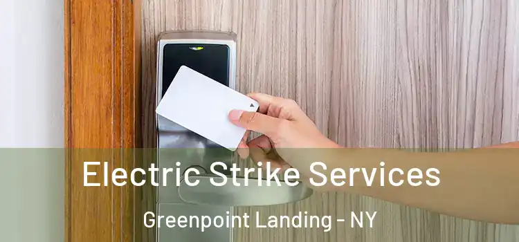 Electric Strike Services Greenpoint Landing - NY