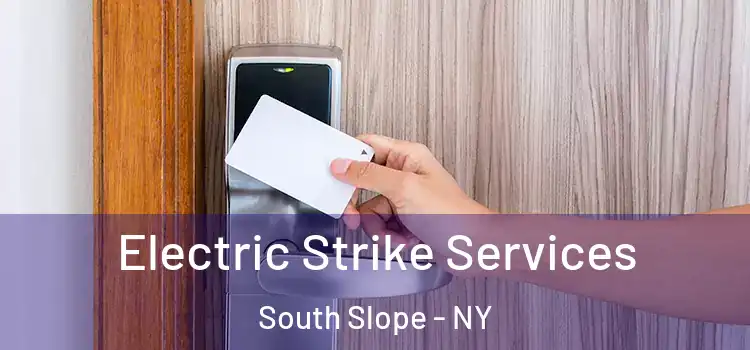 Electric Strike Services South Slope - NY