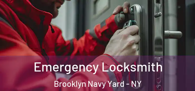 Emergency Locksmith Brooklyn Navy Yard - NY