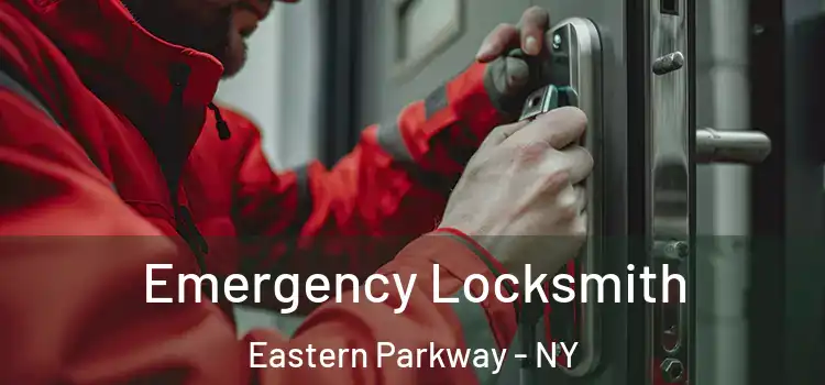  Emergency Locksmith Eastern Parkway - NY