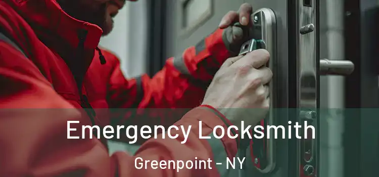 Emergency Locksmith Greenpoint - NY