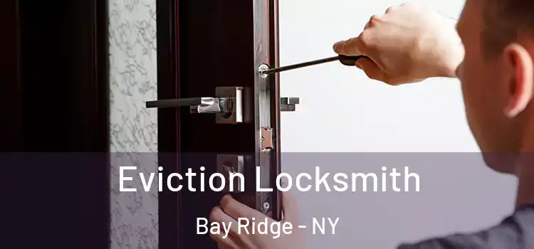 Eviction Locksmith Bay Ridge - NY