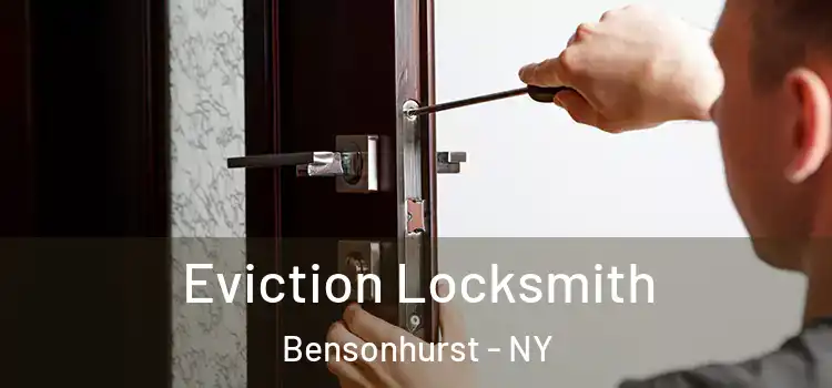 Eviction Locksmith Bensonhurst - NY