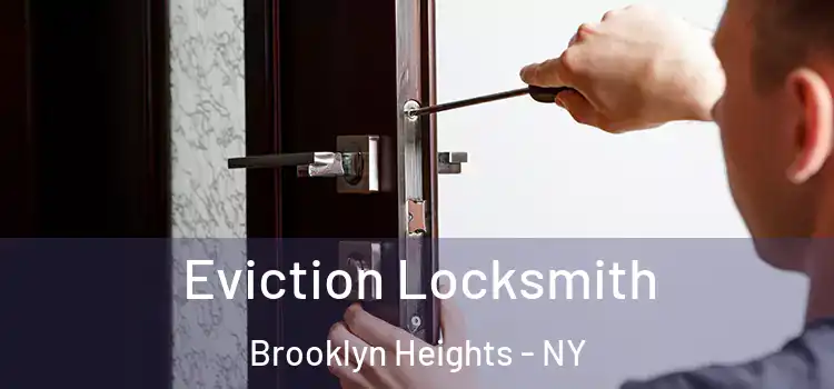 Eviction Locksmith Brooklyn Heights - NY