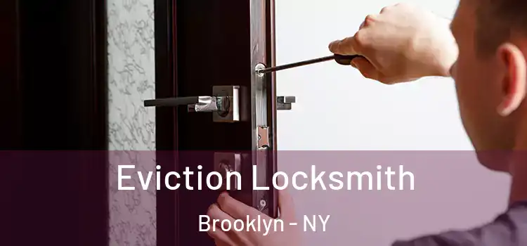 Eviction Locksmith Brooklyn - NY