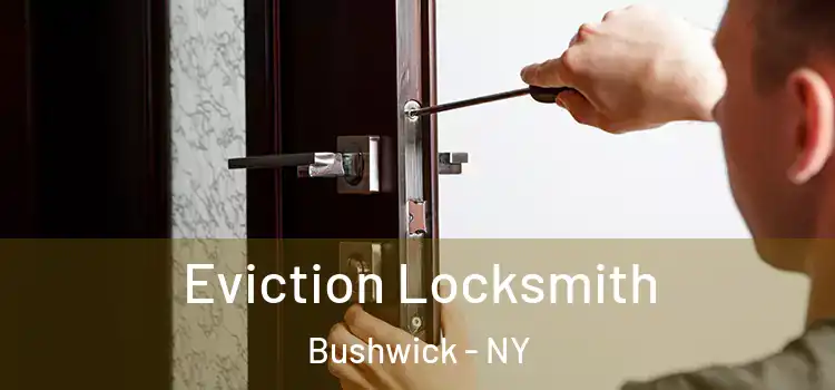  Eviction Locksmith Bushwick - NY
