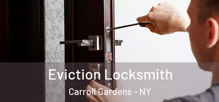 Eviction Locksmith Carroll Gardens - NY