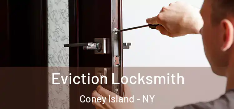 Eviction Locksmith Coney Island - NY