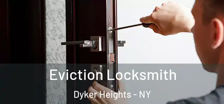 Eviction Locksmith Dyker Heights - NY