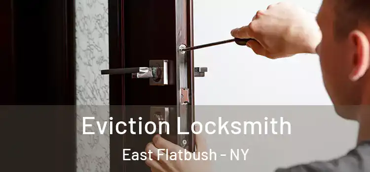  Eviction Locksmith East Flatbush - NY
