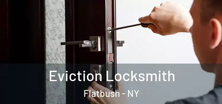 Eviction Locksmith Flatbush - NY