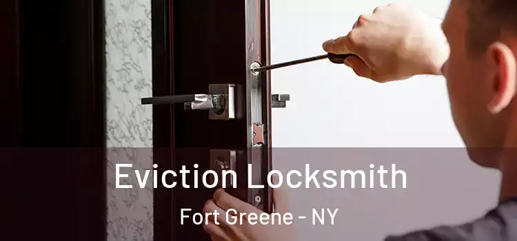 Eviction Locksmith Fort Greene - NY