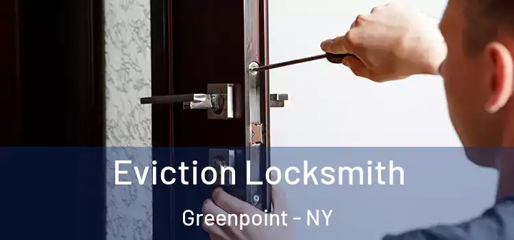 Eviction Locksmith Greenpoint - NY