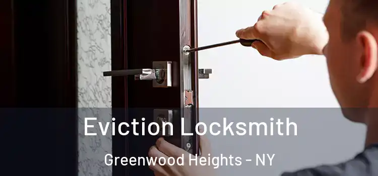 Eviction Locksmith Greenwood Heights - NY