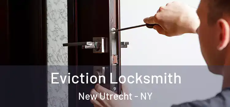 Eviction Locksmith New Utrecht - NY