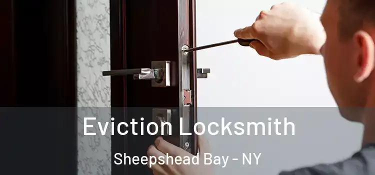 Eviction Locksmith Sheepshead Bay - NY