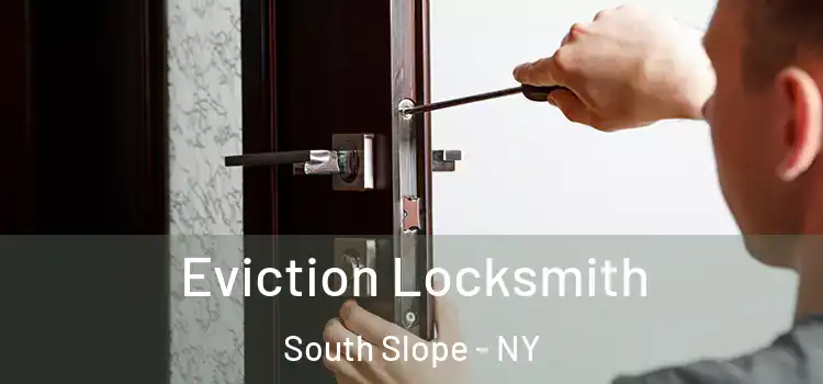 Eviction Locksmith South Slope - NY