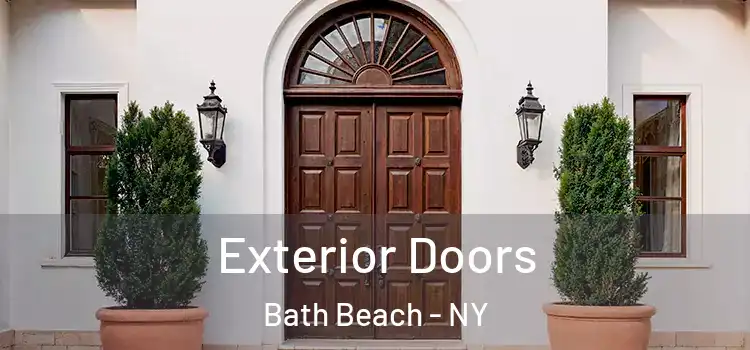 Exterior Doors Bath Beach - NY
