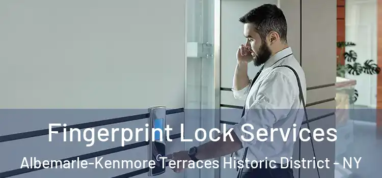 Fingerprint Lock Services Albemarle-Kenmore Terraces Historic District - NY