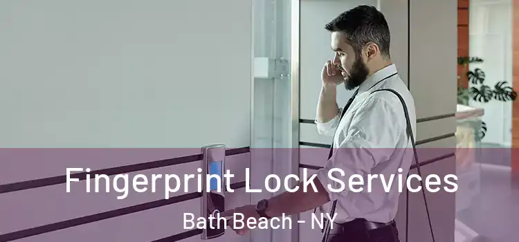 Fingerprint Lock Services Bath Beach - NY