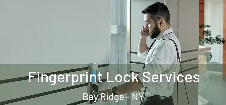 Fingerprint Lock Services Bay Ridge - NY