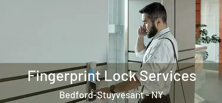 Fingerprint Lock Services Bedford-Stuyvesant - NY