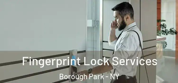 Fingerprint Lock Services Borough Park - NY
