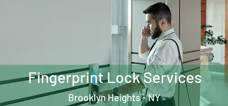 Fingerprint Lock Services Brooklyn Heights - NY