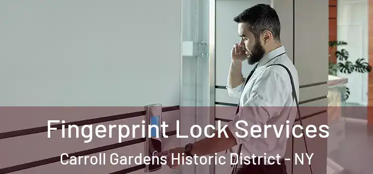 Fingerprint Lock Services Carroll Gardens Historic District - NY