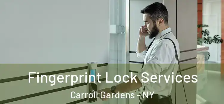 Fingerprint Lock Services Carroll Gardens - NY