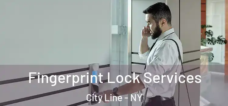Fingerprint Lock Services City Line - NY