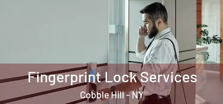 Fingerprint Lock Services Cobble Hill - NY