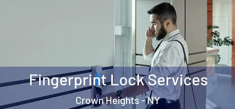  Fingerprint Lock Services Crown Heights - NY