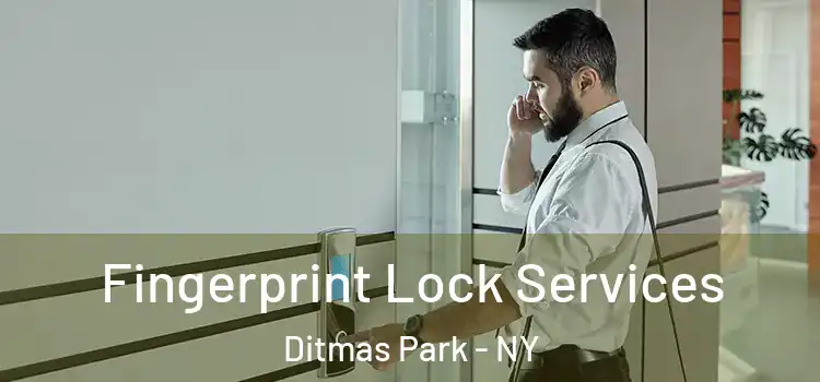 Fingerprint Lock Services Ditmas Park - NY