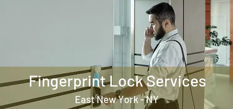Fingerprint Lock Services East New York - NY