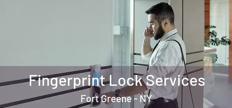 Fingerprint Lock Services Fort Greene - NY