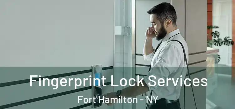 Fingerprint Lock Services Fort Hamilton - NY