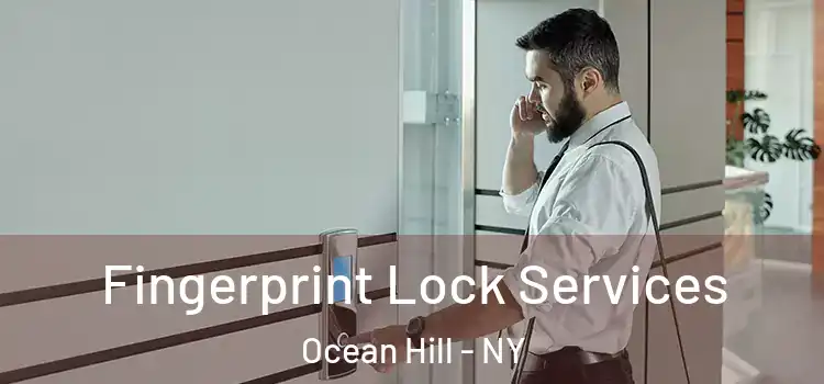 Fingerprint Lock Services Ocean Hill - NY