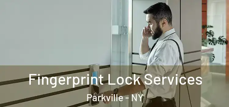  Fingerprint Lock Services Parkville - NY